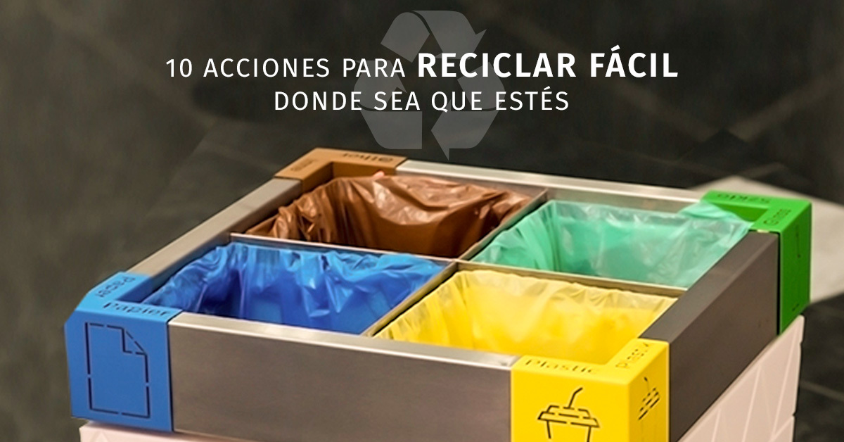 10 acciones para reciclar fácil donde sea que estés