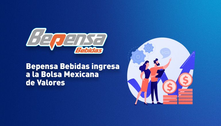 Bepensa Bebidas ingresa a la Bolsa Mexicana de Valores